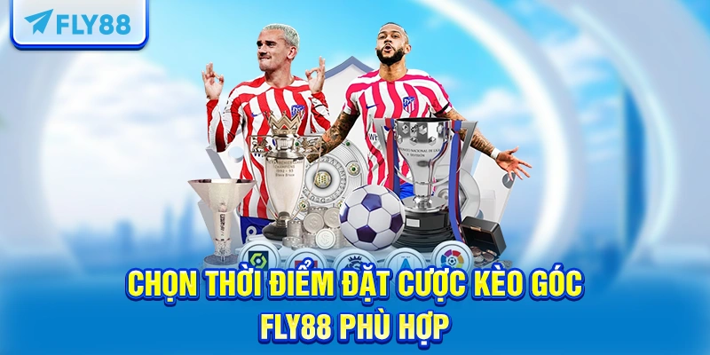 Chọn thời điểm đặt cược kèo góc FLY88 phù hợp 